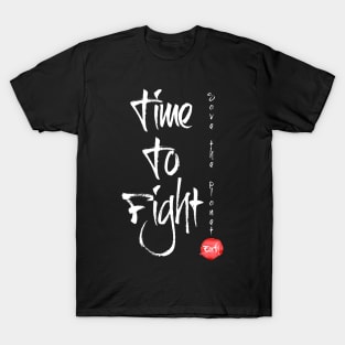 Time To Fight Save The Planet T-Shirt